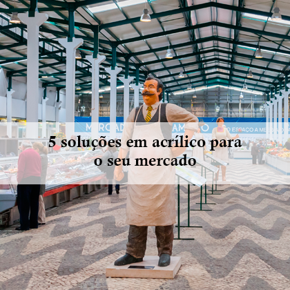 5 Soluções em Acrílico para Mercados