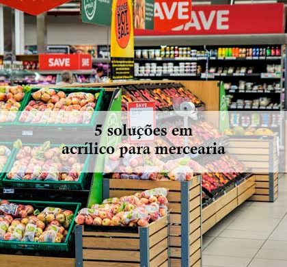 5 Soluções em Acrílico para Mercearias